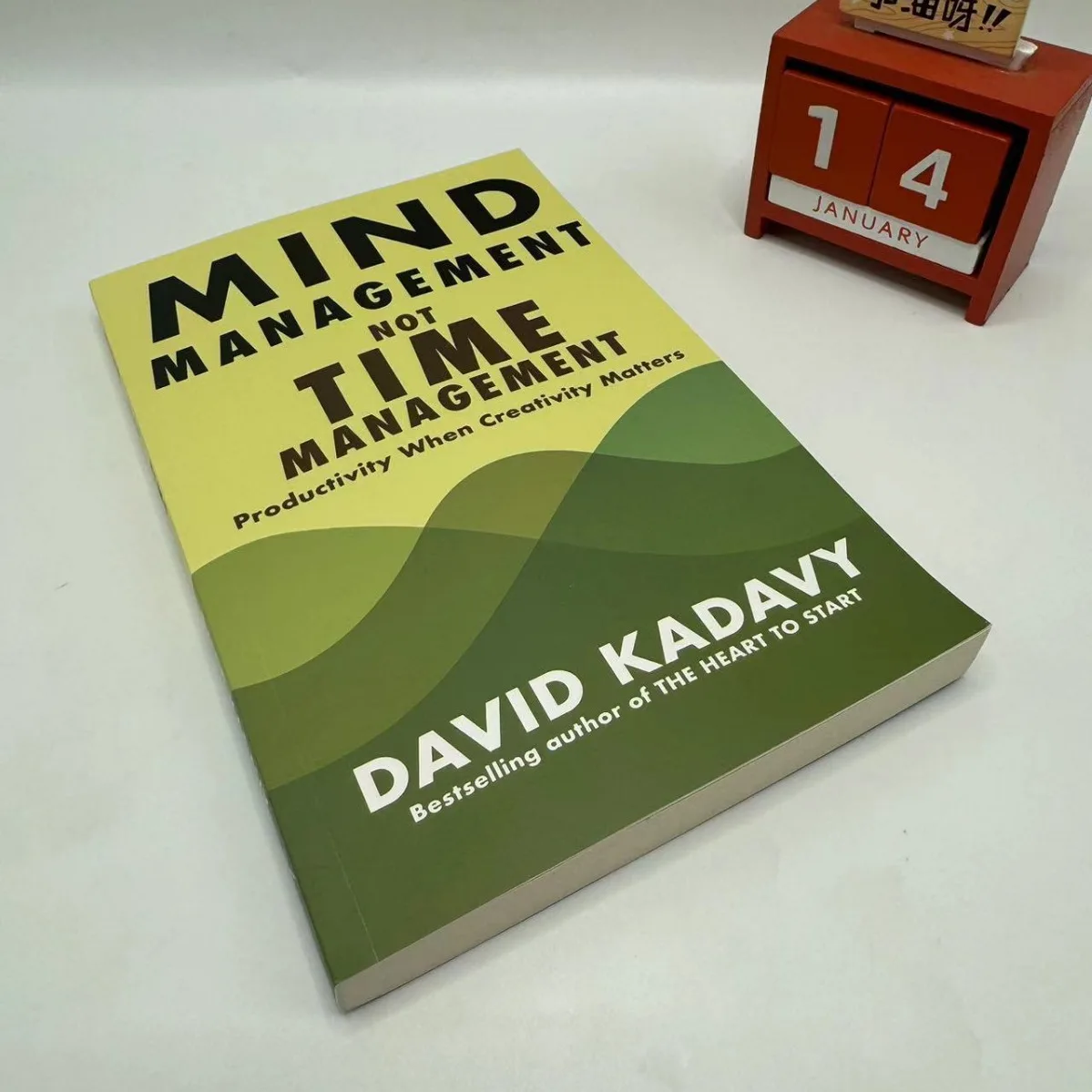 Mind Management Not Time Management By David Kadavy Productivity When Creativity Matters Book