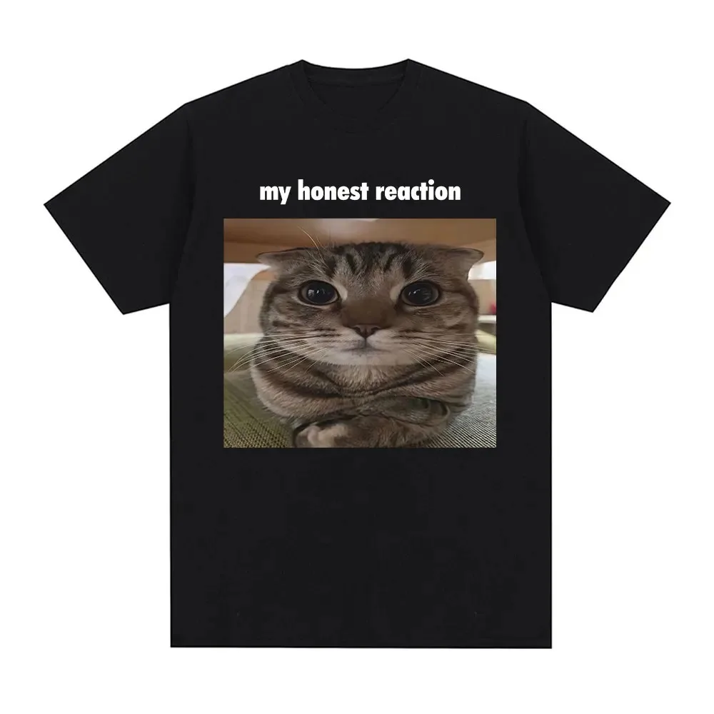 My Honest Reaction Funny Cat Meme T-Shirt Men's Women Clothing Fashion Harajuku T-shirts Casual Short Sleeve T Shirt Tops