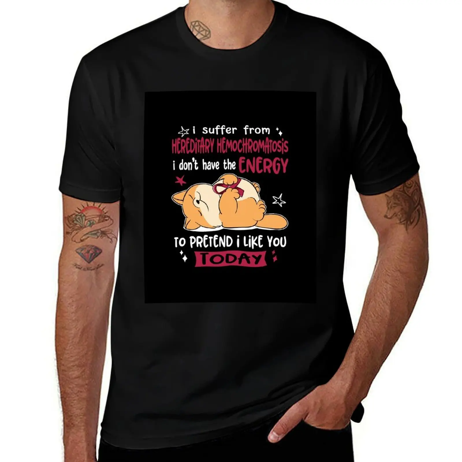 Hereditary Hemochromatosis Awareness - I suffer from Hereditary Hemochromatosis i do not have the ENERGY to pretend i li T-Shirt