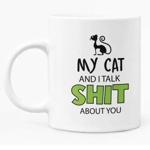 

Funny Cat Mug 11oz White Ceramic Coffee / Tea Mug Gift For Him or Her Cat Lover