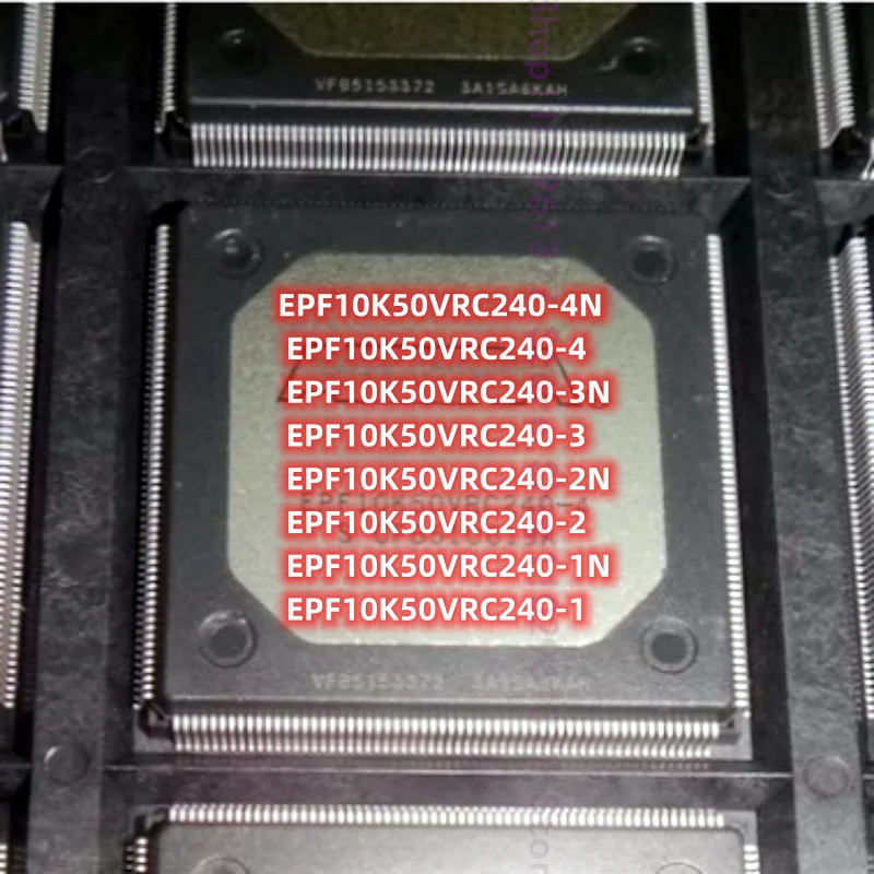 

1pcs New EPF10K50VRC240-4N EPF10K50VRC240-4 EPF10K50VRC240-3N EPF10K50VRC240-3 EPF10K50VRC240-2 EPF10K50VRC240-1 QFP-240