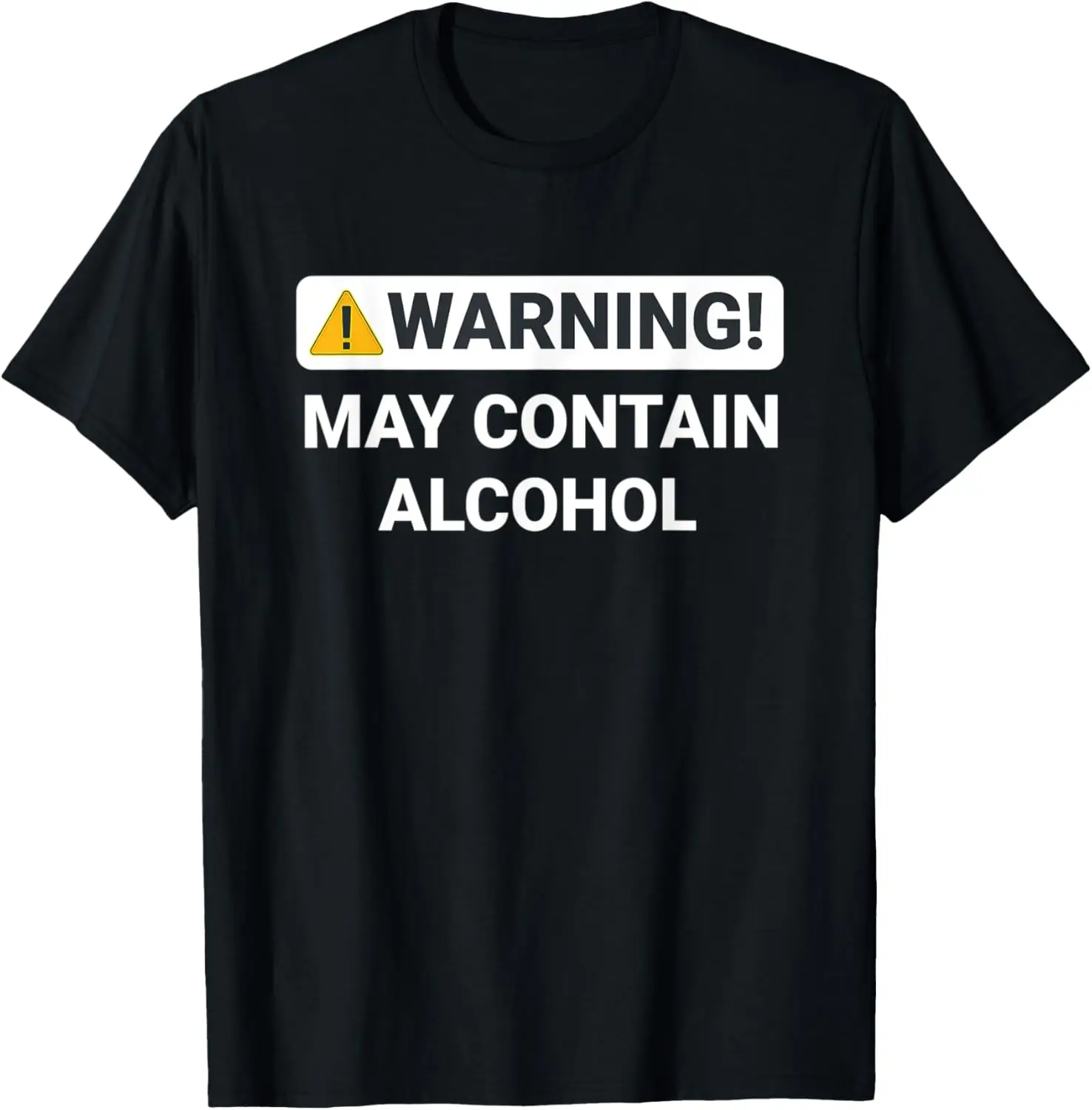 Warning May Contain Alcohol Funny Drinking T-Shirt