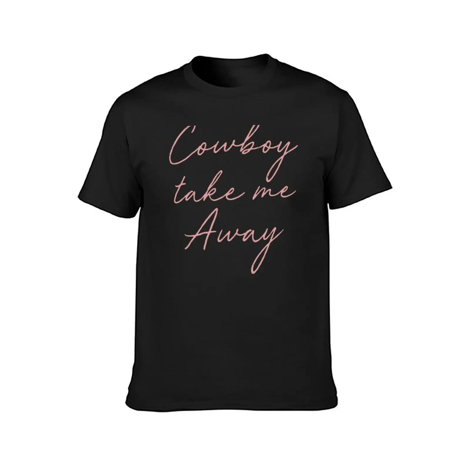 Cowboy Take Me Away T-Shirt tops boys whites plus sizes oversized plain white t shirts men