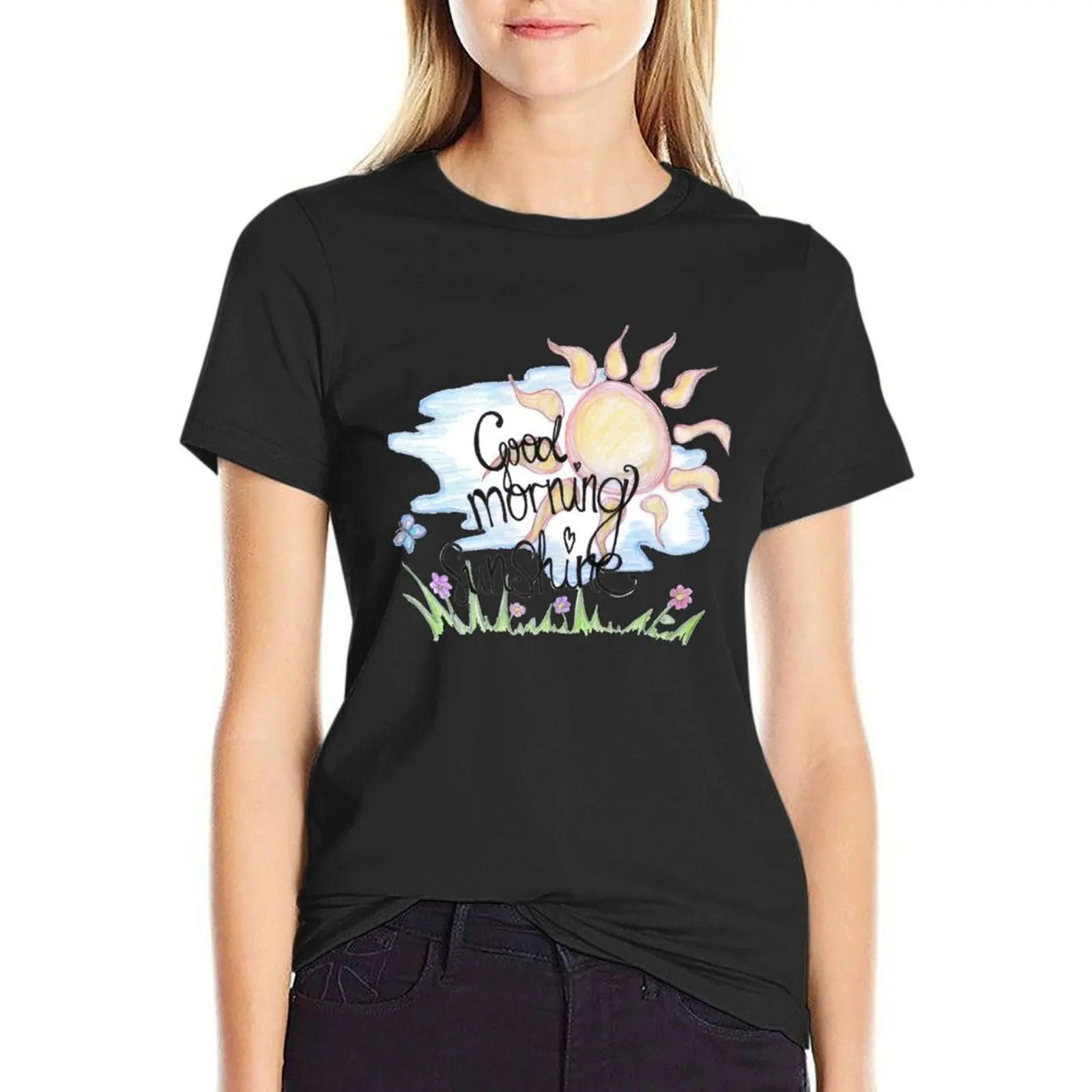 

Good Morning Sunshine Beautiful Woman Inspiration Quotes T-Shirt blacks blanks new edition vintage cute t-shirts for Women