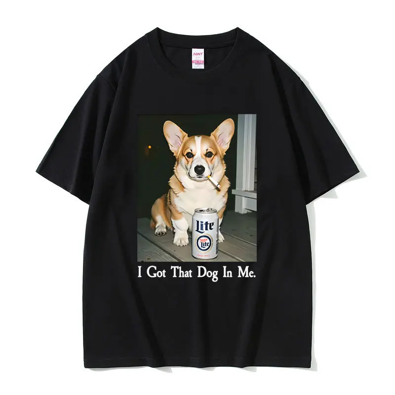 

I Got That Dog in Me Funny Meme T-shirt Men Women Fashion Oversized Streetwear Unisex Casual Soft Cotton Short Sleeve T Shirts