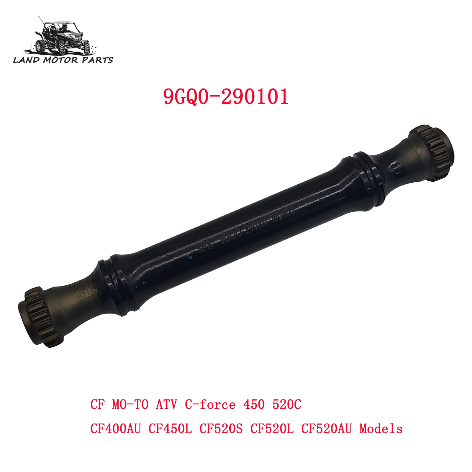 

ORIGINAL Package Front Drive Shaft 9GQ0-290101 For CF ATV C-force 450 520CC CF400AU CF450L CF520S CF520L CF520AU Models