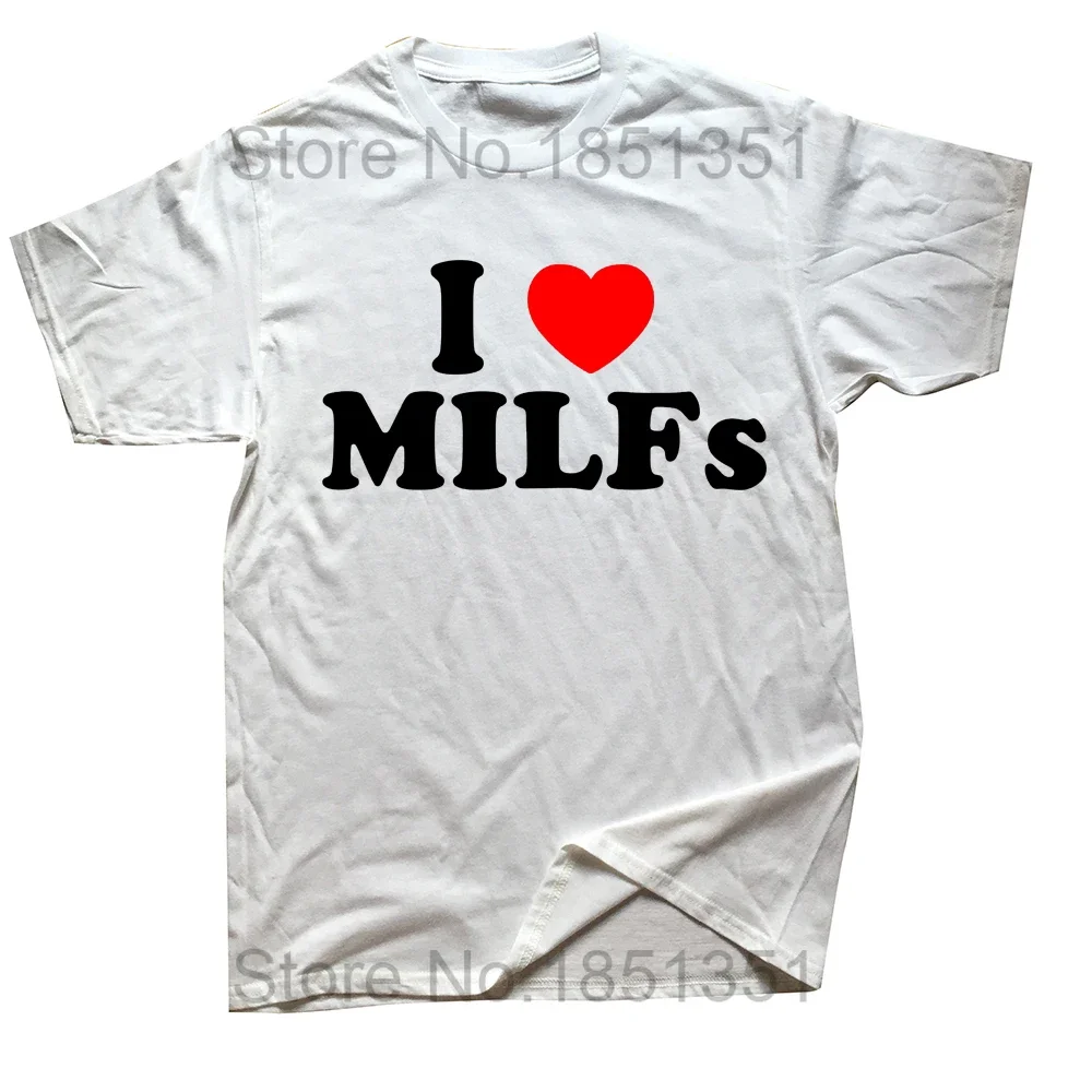 Funny I Love MILFs Heart T Shirts Graphic Streetwear Krótki rękaw Prezenty urodzinowe Letni styl T-shirt Odzież męska