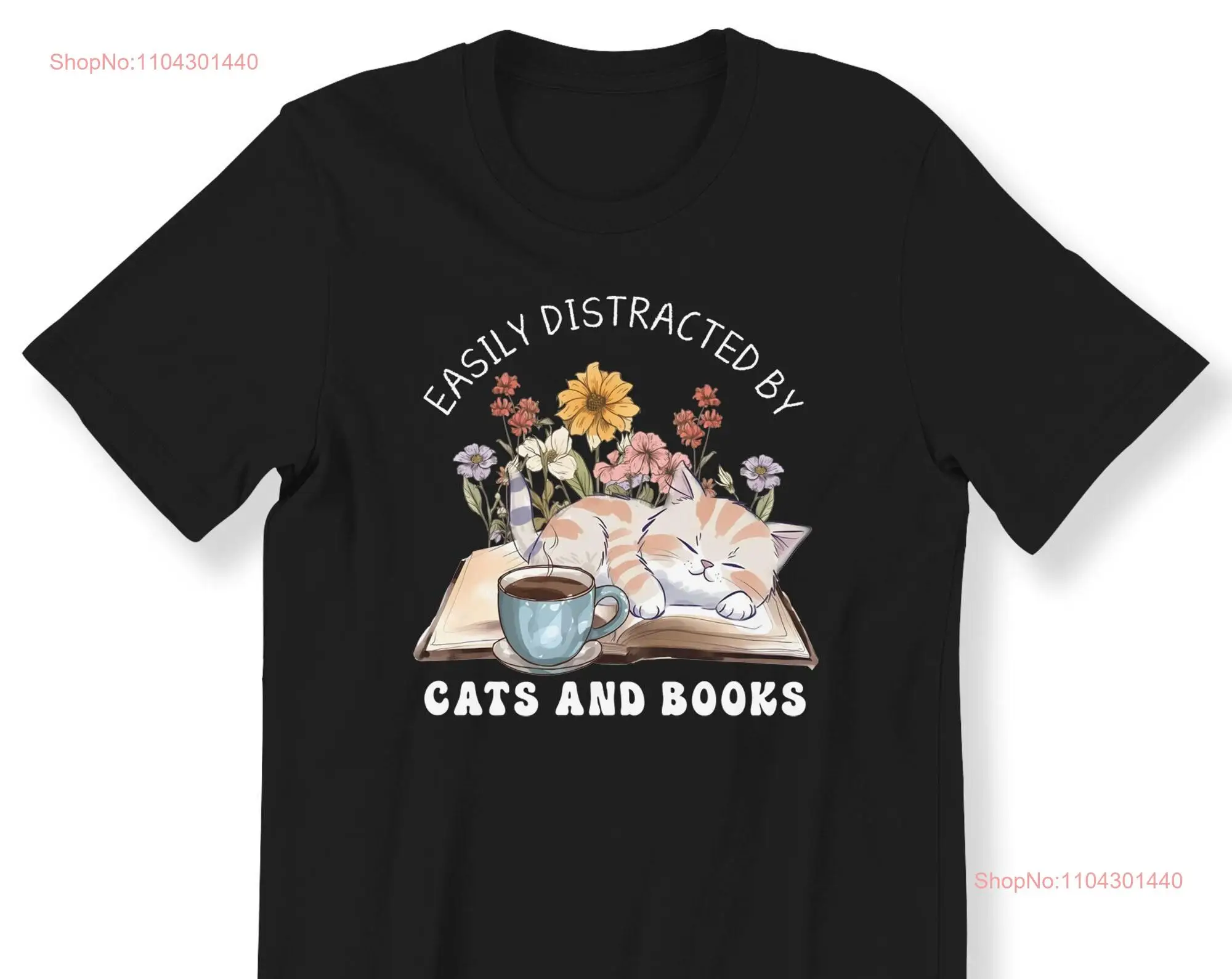 Easily Distracted by Cats and Books T Shirt Book Lovers For  long or short sleeves