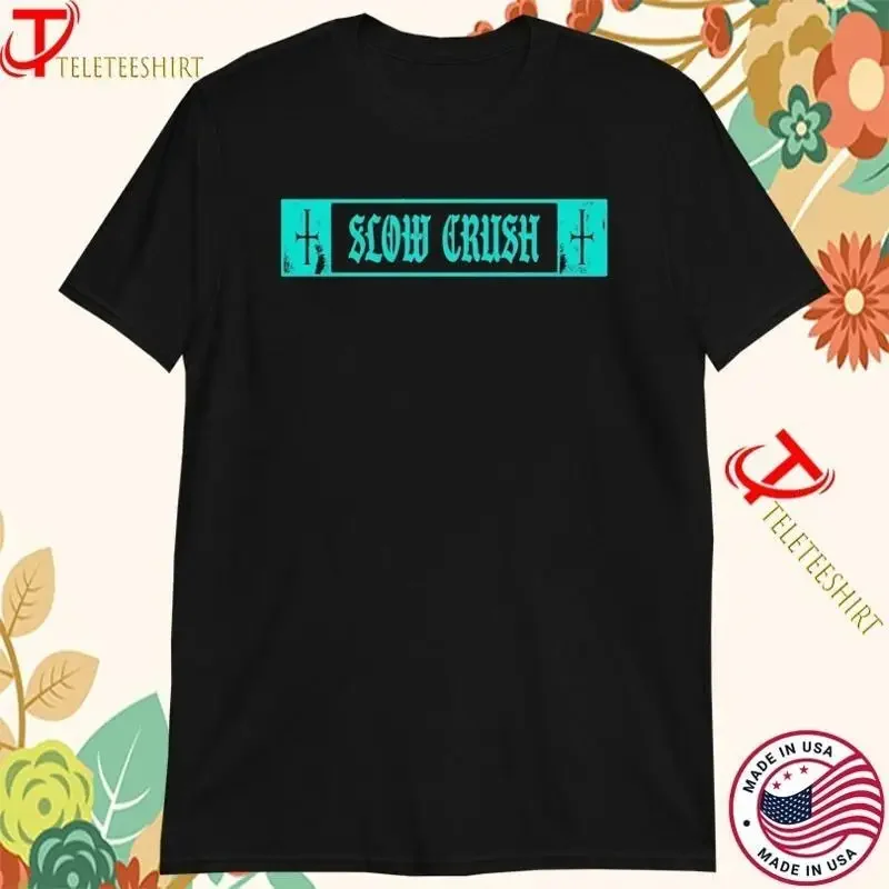 Slow Crush Thirst Cross T Shirts Shirt 2025 Size S 5Xl