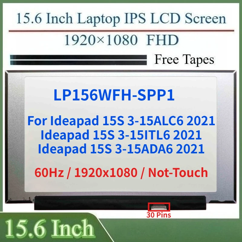 

ЖК-экран для ноутбука 15,6 дюйма LP156WFH-SPP1 для Ideapad 3 15ALC6 Ideapad 3 15ITL6 Ideapad 3 15ADA6 2021, матричная панель дисплея 1920x1080