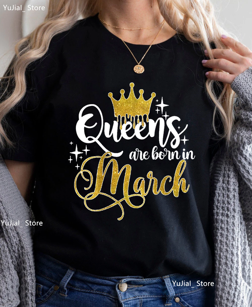 

Golden Queen Are Born In March Graphic Print Tshirt Girls Black/White/Pink/Green/Yellow/Gray T Shirt Women Summer T-Shirt
