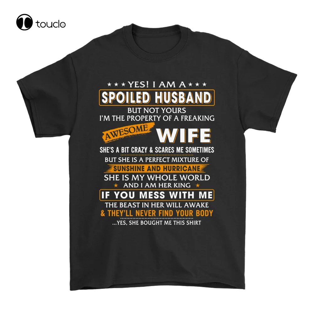 To My Husband Gift - Yes I'M A Spoiled Husband Of An Awesome Wife Funny T-Shirt Tee Shirt unisex