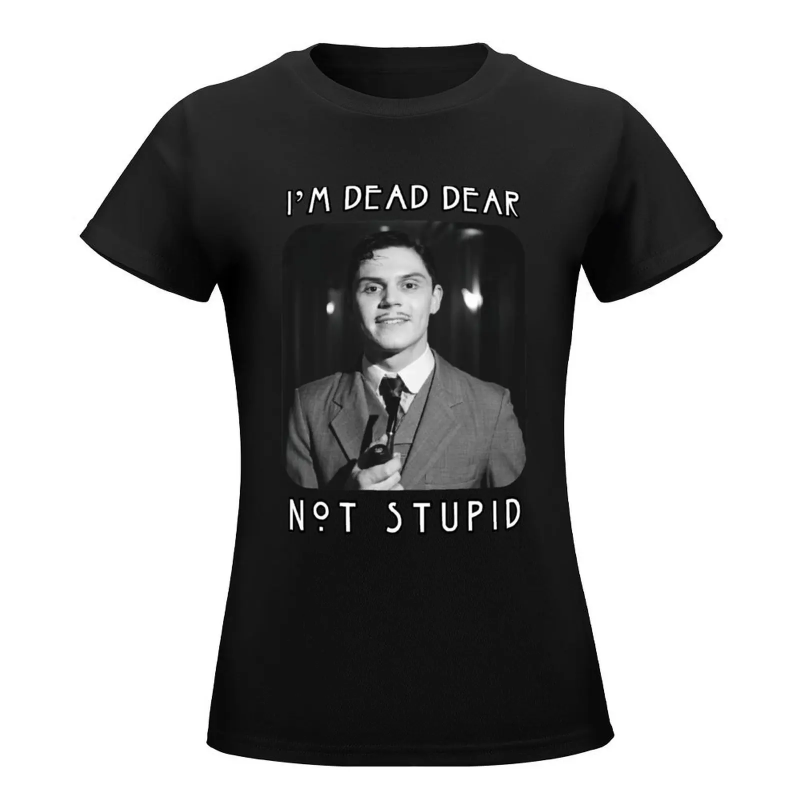 I'm Dead Dear, Not Stupid Hotel Quote Mr. March T-Shirt tees tops graphics t-shirt dress for Women sexy