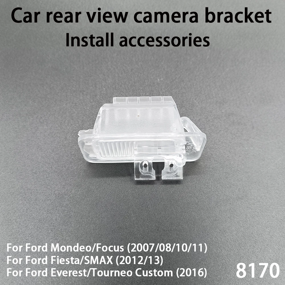Car Rear View Camera Installation Bracket For Ford Mondeo/Focus (2007 08 10 11)Fiesta/SMAX Everest/Tourneo Custom