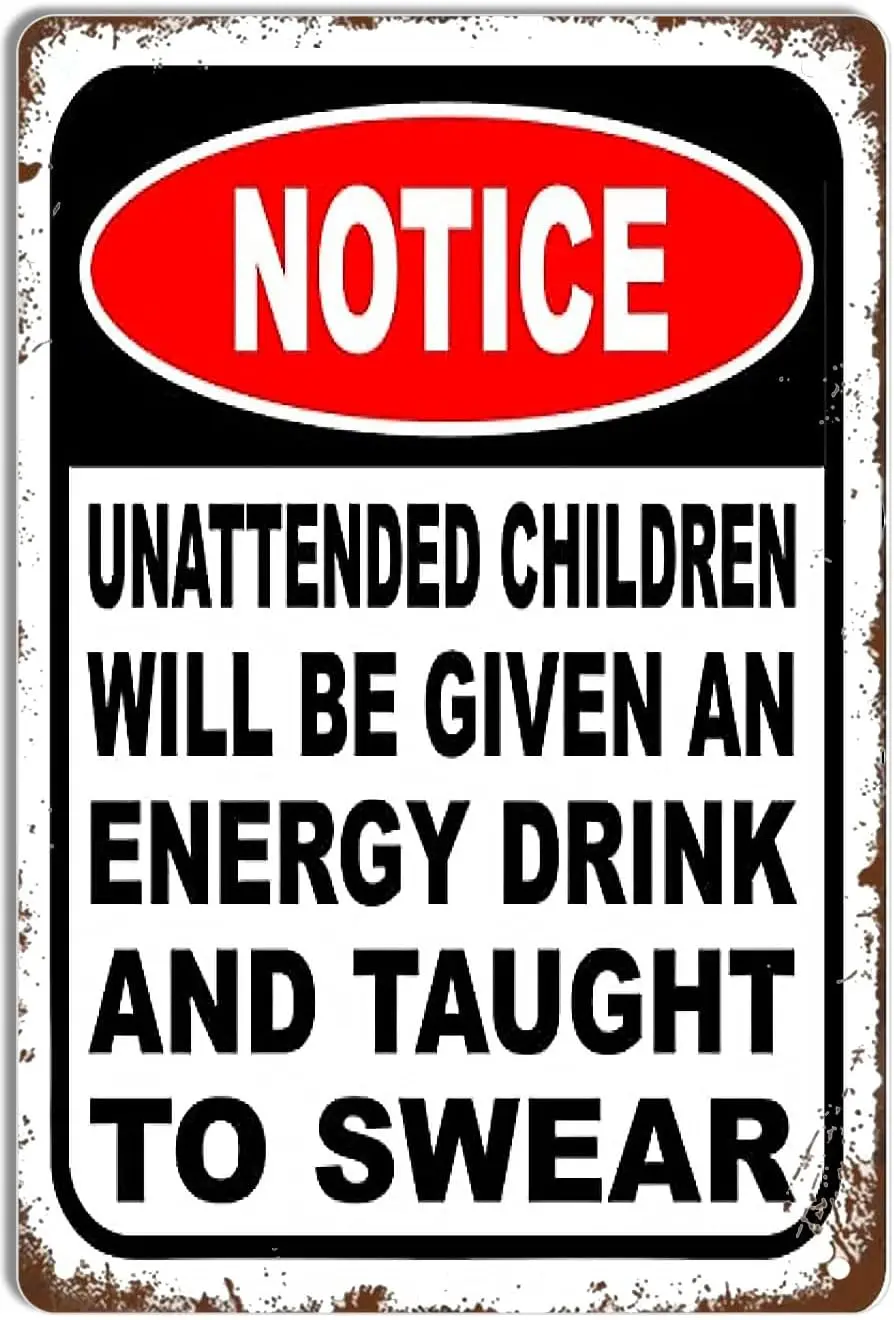 Vintage Metal Tin Sign Unattended Children Will Be Given An Energy Drink and Taught to Swear Tin Signs Iron Painting Home F sign