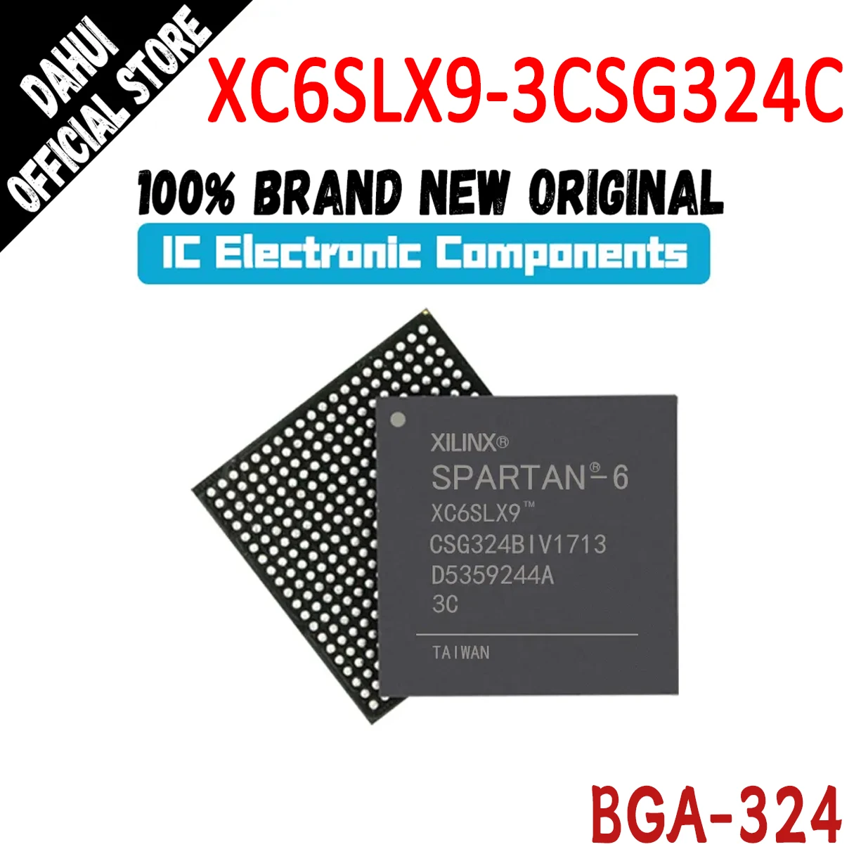 

XC6SLX9-3CSG324C XC6SLX9-3CSG324 XC6SLX9-3CSG XC6SLX9-3 XC6SLX9 XC6SLX XC6 IC Chip CPLD FPGA BGA-324