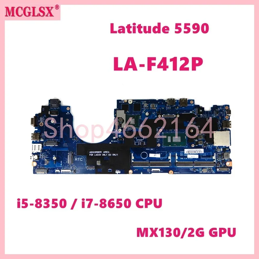 LA-F412P With i5-8350U i7-8650U CPU MX130-V2G GPU Mainboard For Dell Latitude 5590 Laptop Motherboard 100% Test OK