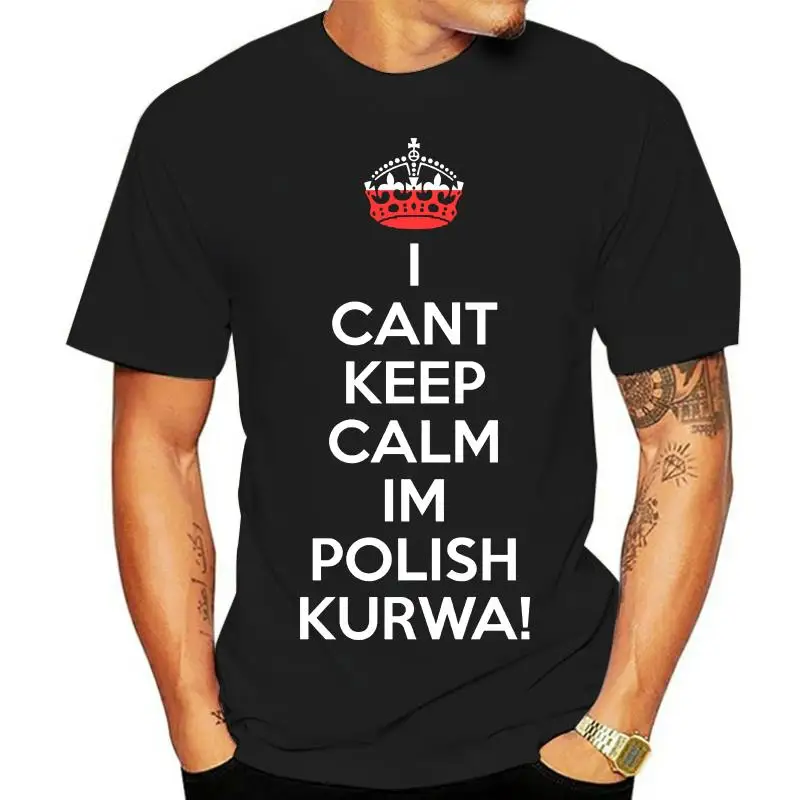 I CanKeep Calm Im Polish Kurwa Poland T-Shirt Lewandowski Polska Gift Idea  100% cotton tee shirt  tops wholesale tee