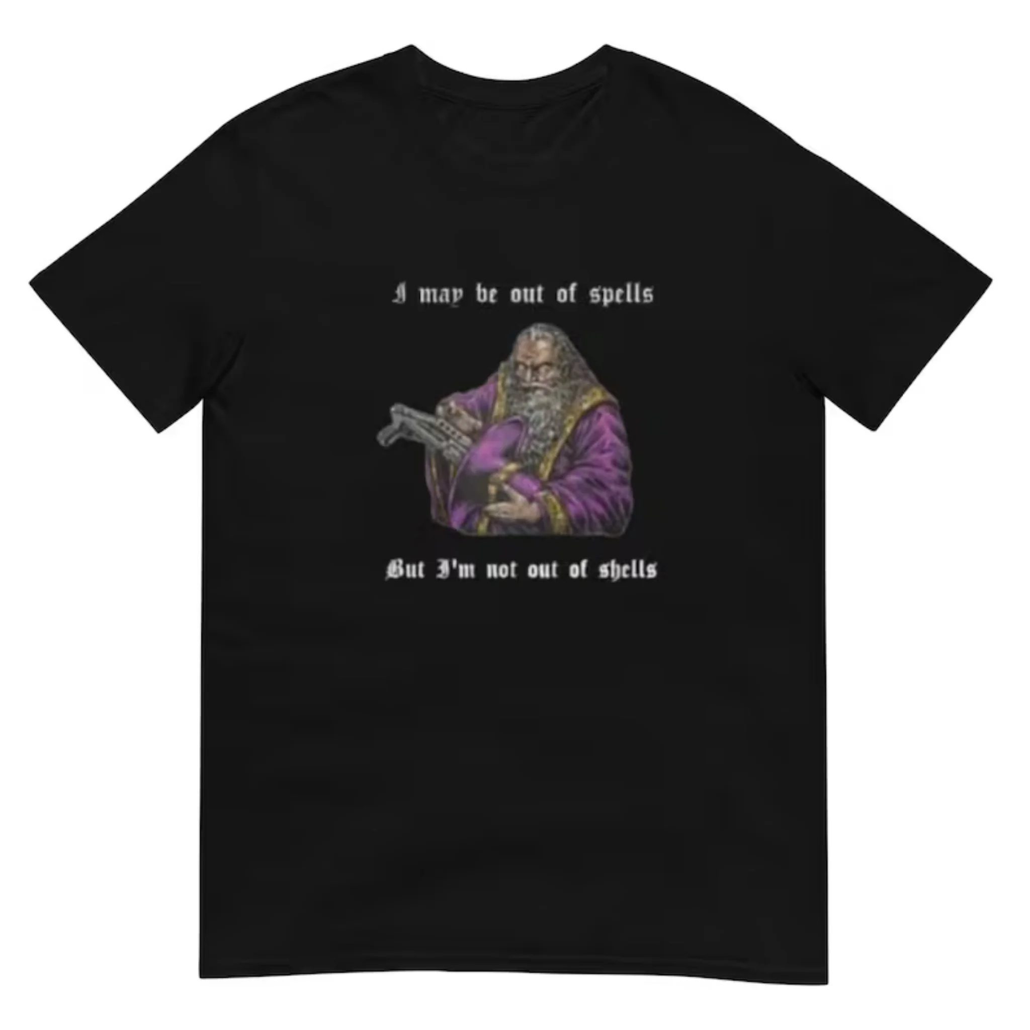 Women Short Sleeve T Shirt I May Be Out Of Spells But Not Shells Wizard Gun Funny Meme Graphic Tee
