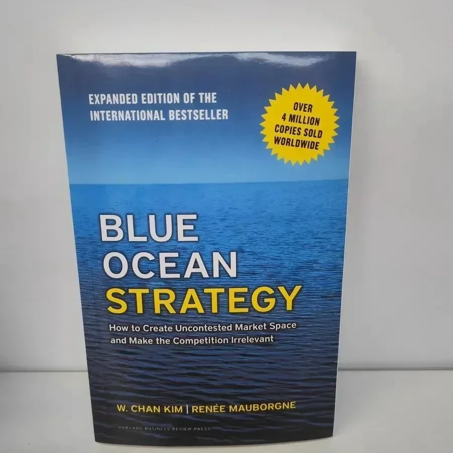 Blue Ocean Strategy Book Expanded Edition How To Create Uncontested Market Space Make The Competition Irrelevant Paperback