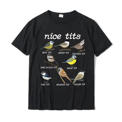 Nice Tits Funny Bird Watching Funny Tit Birds Birdwatcher T-Shirt Cotton Tops T Shirt Design Special Street T Shirts