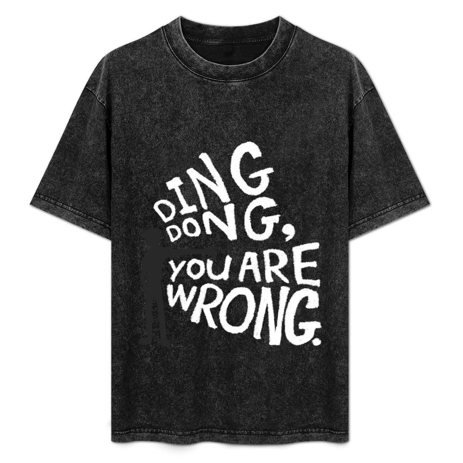 ding dong, you are wrong T-Shirt new edition shirts graphic tees graphic t shirt vintage Men's t-shirt