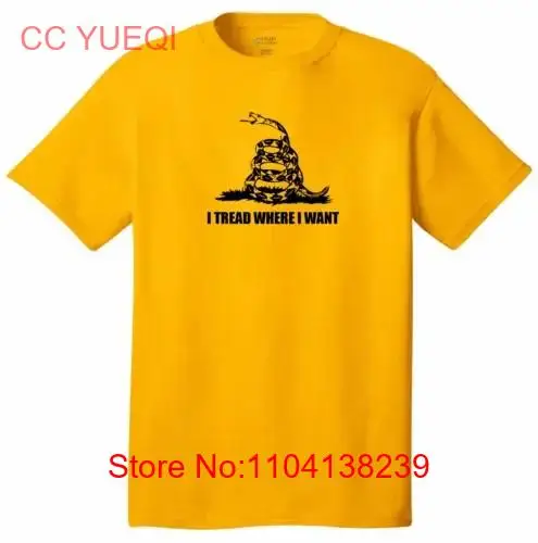 I TREAD WHERE WANT FUNNY T SHIRT Don't on me American Colonies Freedom long or short sleeves