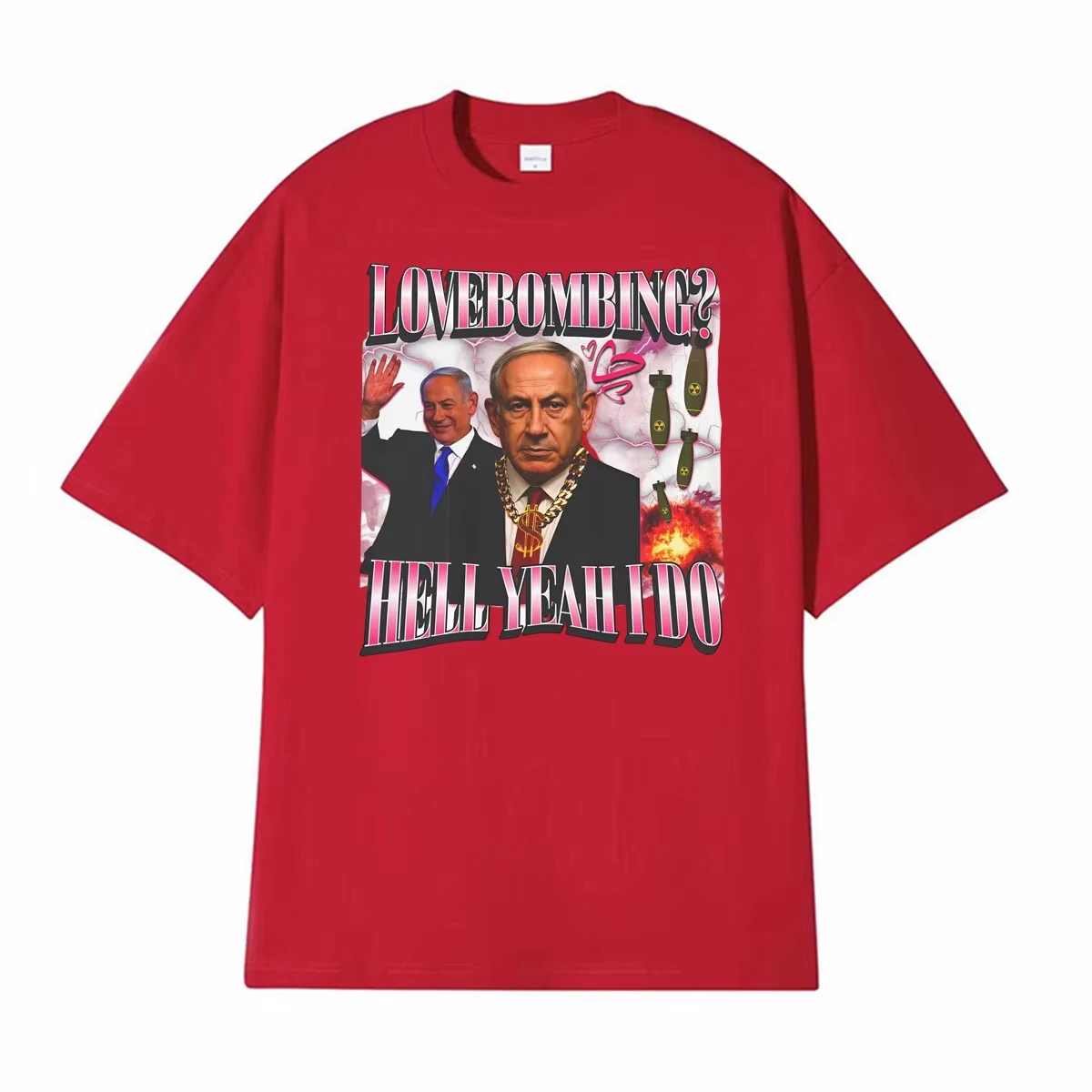 1pc Love Bombing？T Shirt Hell Yeah I Do Cute Benjamin Netanyahu Meme Gaza War Protest Funny Men Women Kids Summer Streetwear