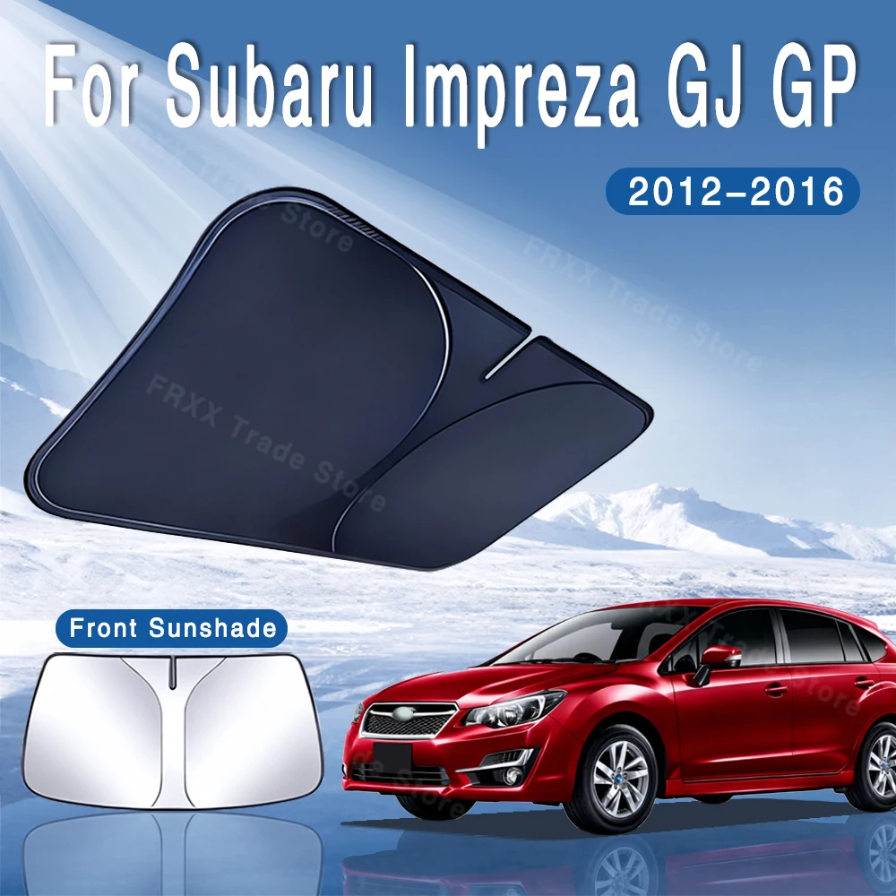 

For Subaru Impreza GJ GP 2012~2016 2014 2015 Car Sun Visor MK4 Front Windshield Sunshade Heat Insulation Summer Auto Accessories