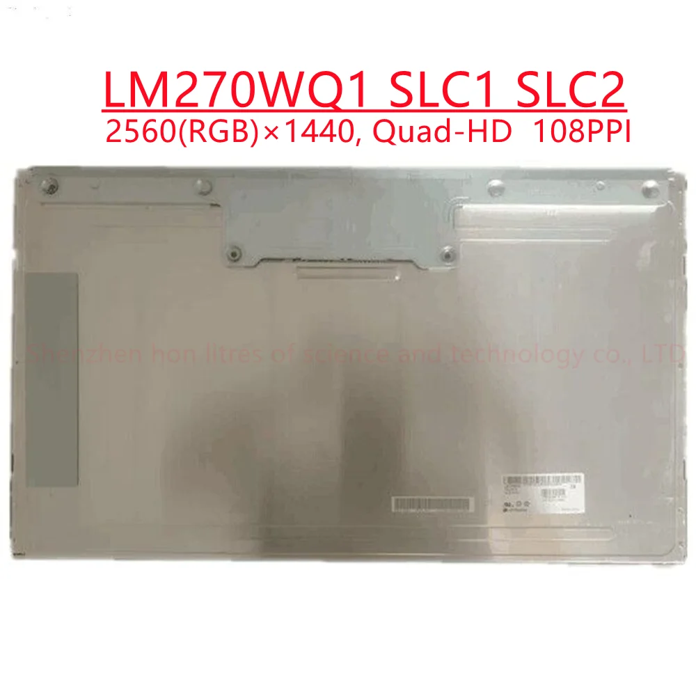 

Original New 2k Quad-HD LCD Screen LM270WQ1 SLC1 LM270WQ1 SLC2 LM270WQ1 SDG1