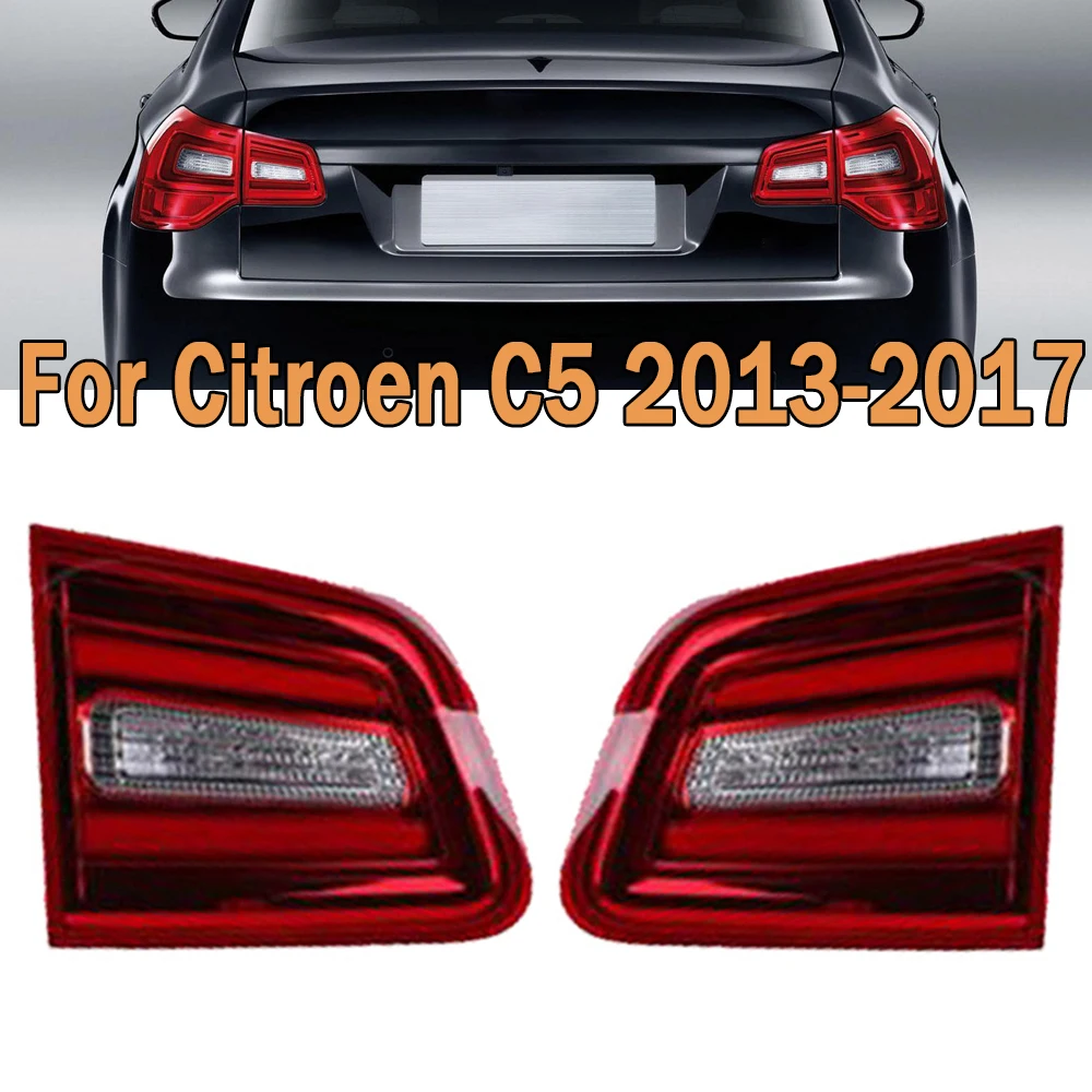 

Inside Taillight Turn Signal Lamp Rear Brake Light Tail Lamp Assembly Reflector Stop Lamp For Citroen C5 2013 2014 2015 2016