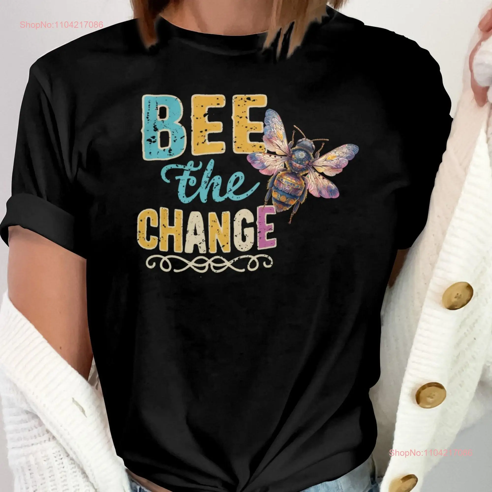 Bee The Change T Shirt Inspirational Eco Friendly Design Unique Boho Bumblebee Print SweaT  long or short sleeves