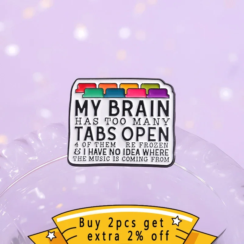 My Brain Has Too Many Tabs Open Enamel Pins Custom Programmer Engineer Coding Brooches Lapel Badges Jewelry Gift For Friends ﻿