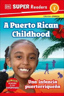 DK Super Readers Level 1 Bilingual a Puerto Rican Childhood - Una Infancia Puertorrique�a