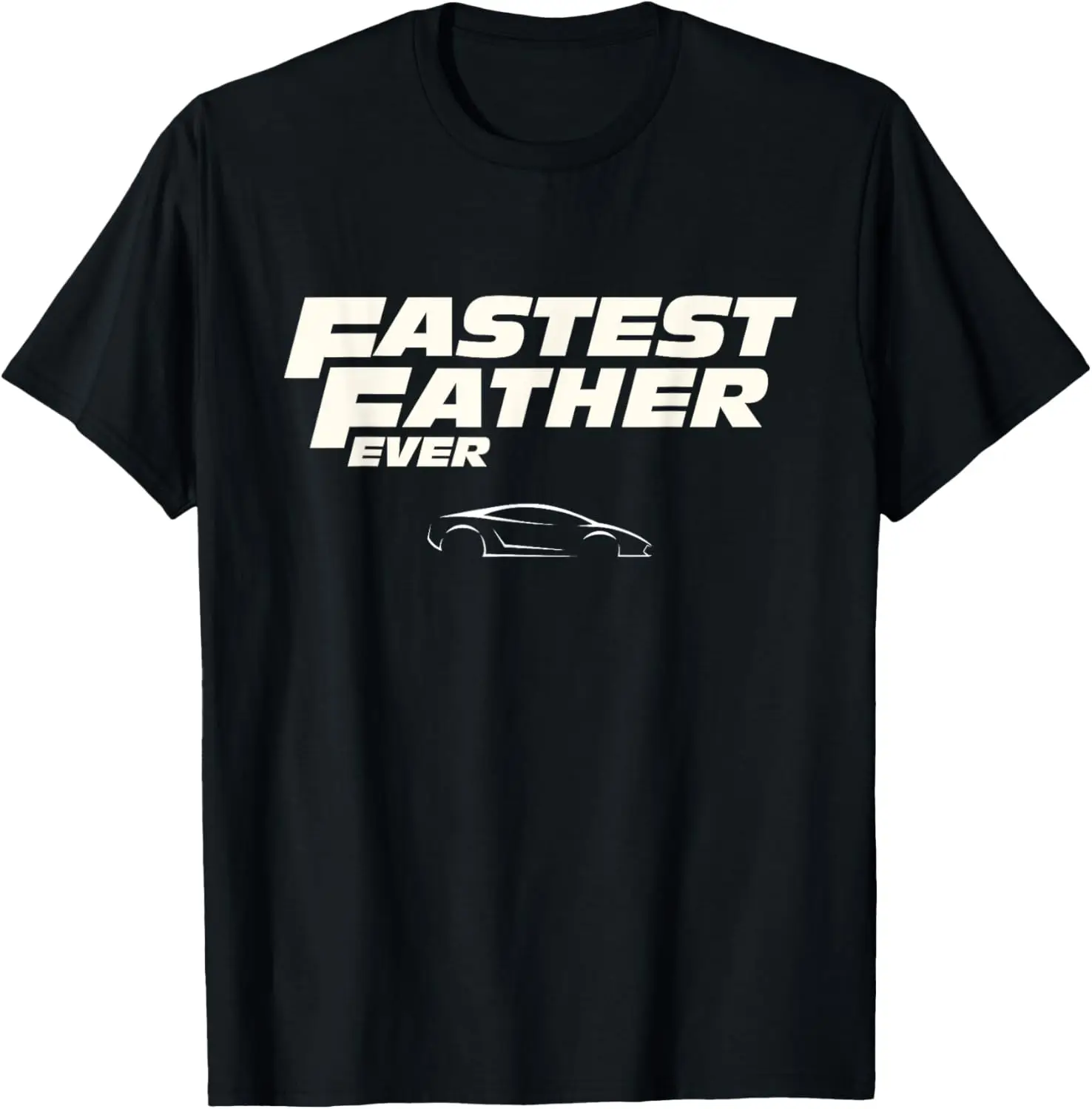 Fast Car Quote Fastest Father Father's Day T-Shirt