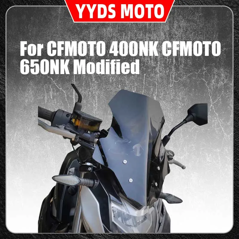 

For CFMOTO 400NK CFMOTO 650NK Modified Windshield Front Windshield NK650 400 Front Windshield