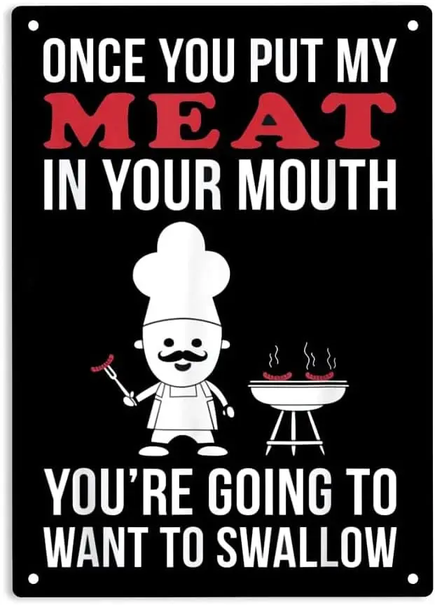 Once You Put My Meat in Your Mouth Funny Grilling Sign Metal Tin Sign, Grilling Poster for Home Office Cafes Pub Wall Decor sign