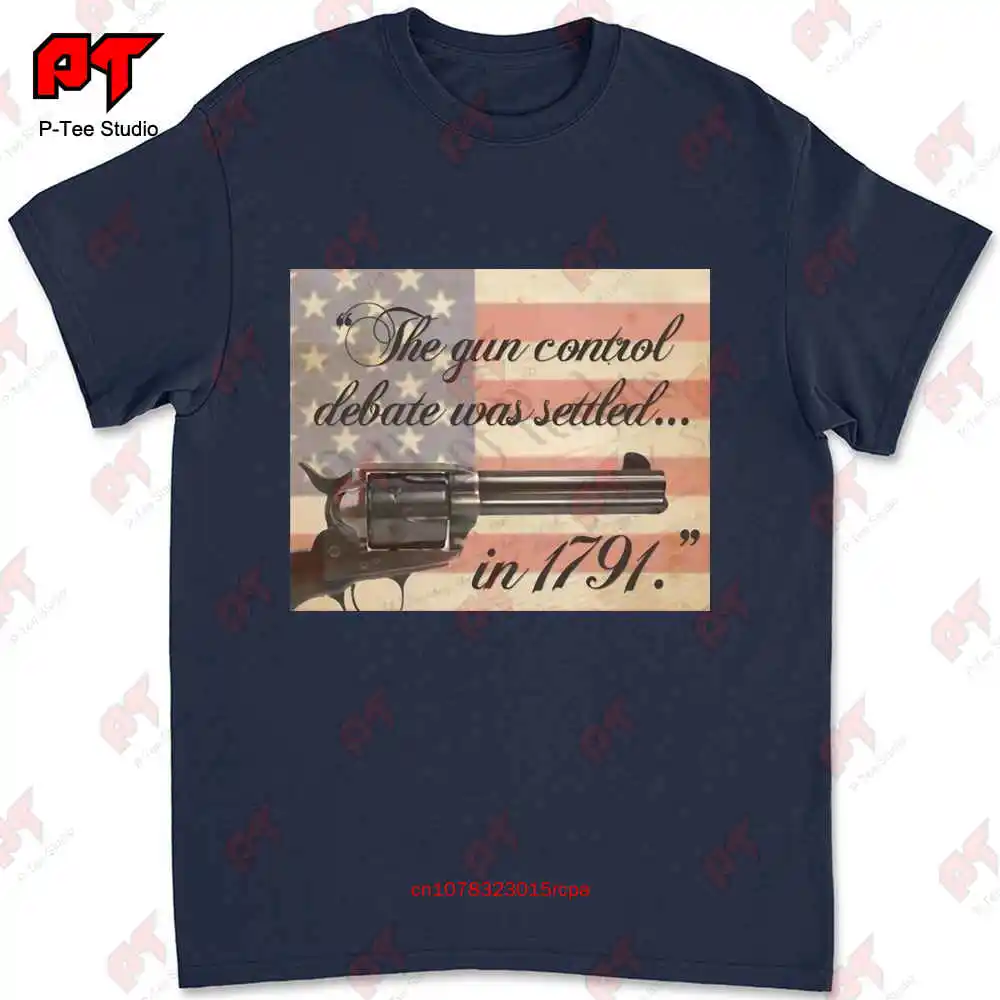 Gun Control Debate Was Settled In 1791 T-shirt VUL4