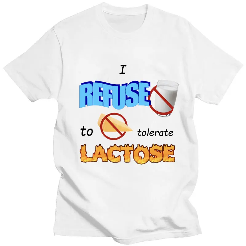 I Refuse To Tolerate Lactose Funny Meme T-shirt Unisex Fashion Hip Hop Oversized T-shirts High Quality 100% Cotton Street Tshirt