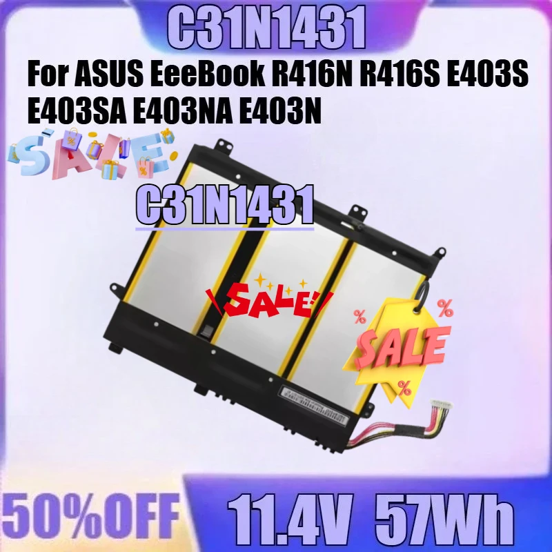 

11.4V 57Wh For ASUS EeeBook R416N R416S E403S E403SA E403NA E403N C31N1431 11.4V 57Wh New Laptop Battery C31N1431