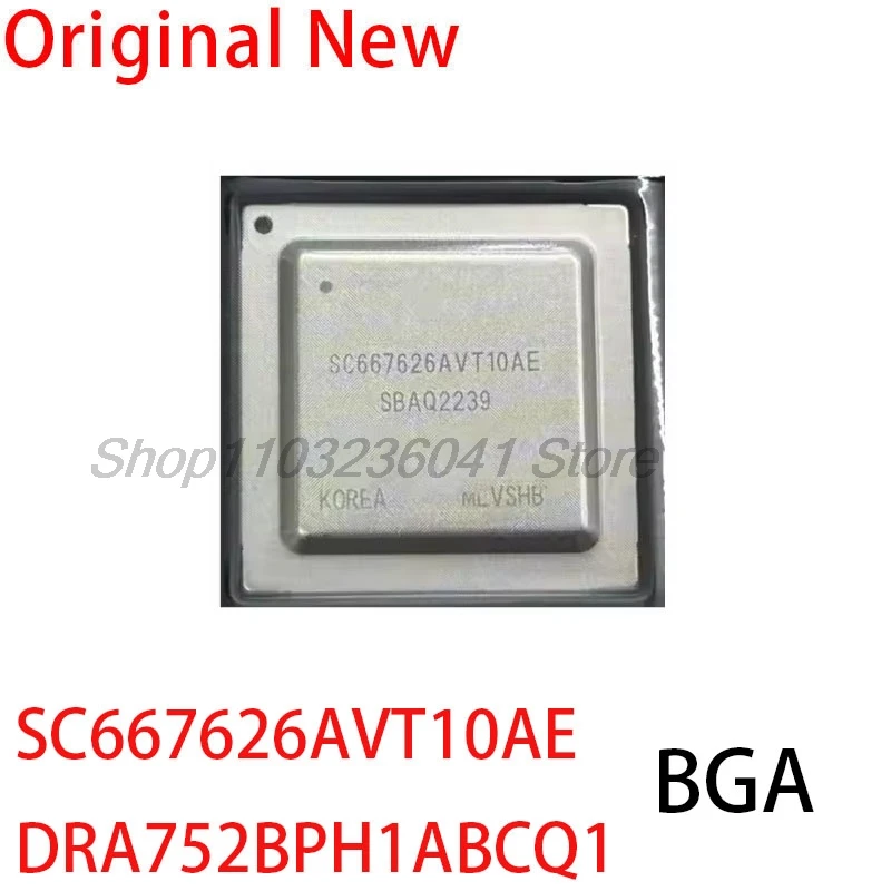 

1PCS SC667626AVT10AE DRA752BPH1ABCQ1 BGA IC chipset New in stock