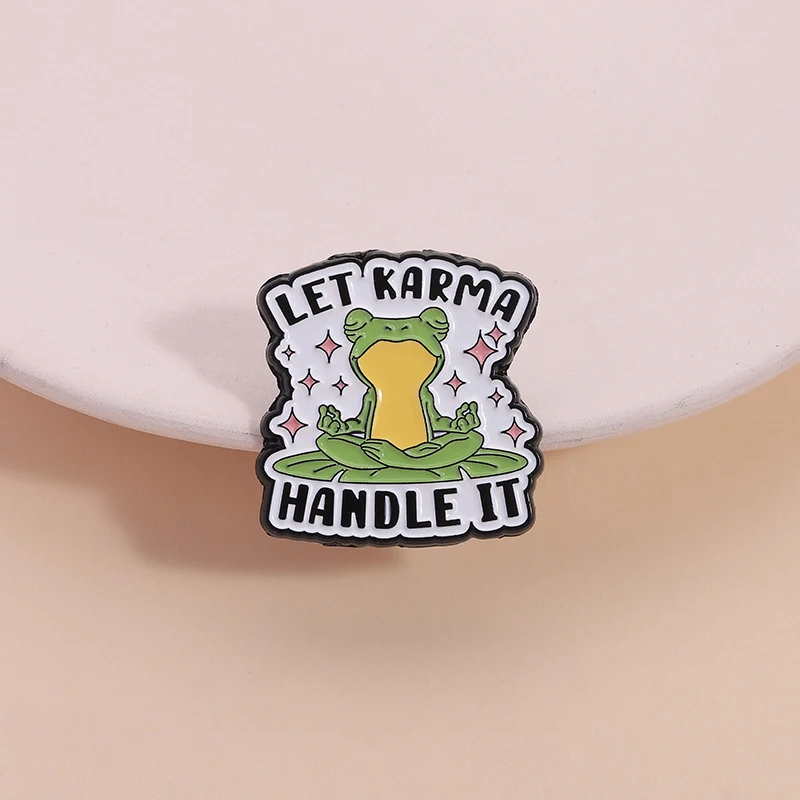 Let Karma Handle It Enamel Pin Funny Meditation Zen Frog Mental Health Brooch Lapel Badge Fashion Jewelry Gifts for Friends