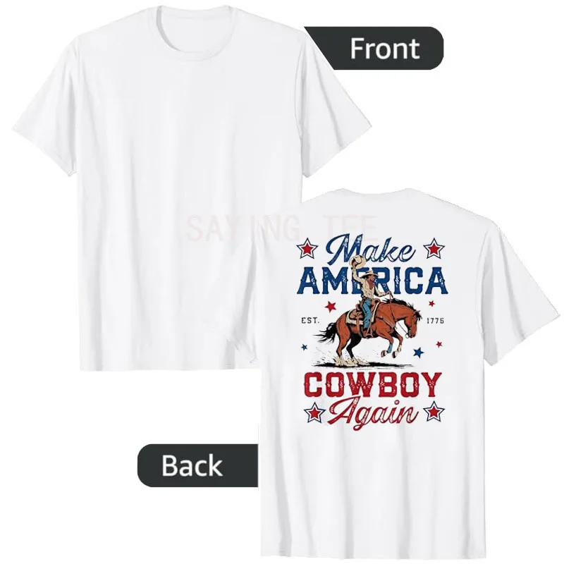

Make America Cowgirl Cowboy Again Western 4th of July T-Shirt Patriotic Parades and Fireworks Y2k Graphic Outfit Streetwear Tees