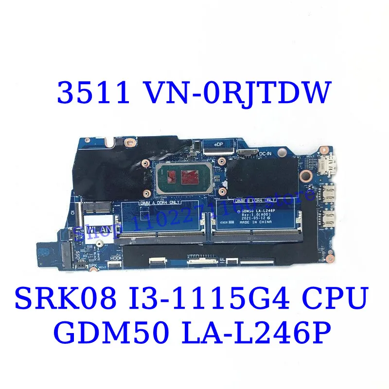 CN-0RJTDW CN-0CNN1C CN-0XMF7W For Dell 3511 With I3-1115G4/I5-1135G7 CPU Mainboard LA-L246P Laptop Motherboard 100% Working Well