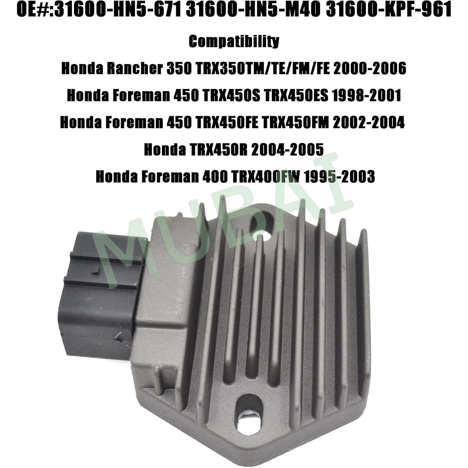 

Voltage Regulator Rectifier 31600-HN5-671 31600-HN5-M40 31600-KPF-961 for Honda Rancher 350 2000-2006 Foreman 400 1995-2003