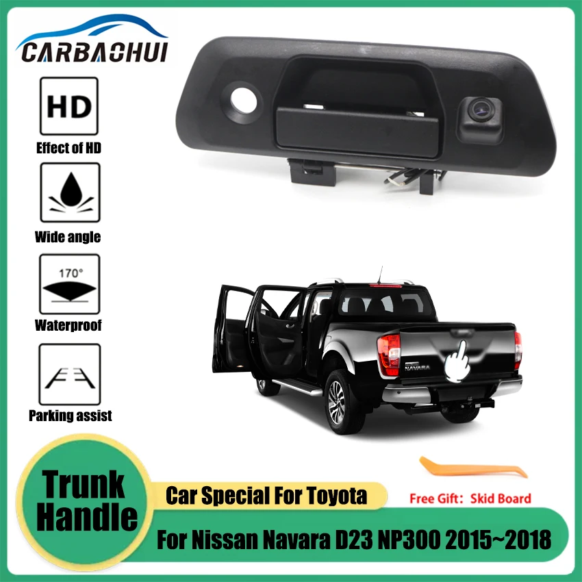 

CCD HD Car Rear View Reverse Backup Camera Tailgate Handle Rear View Camera For Nissan Navara D23 NP300 2015 2016 2017 2018