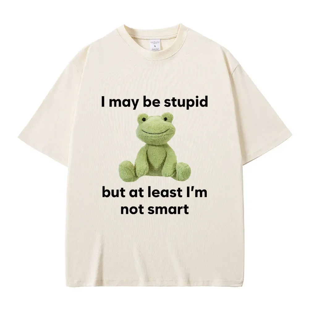 I May Be Stupid But A Least I'm Not Smart Funny Frog Meme T Shirt Men Cotton Casual Short Sleeve T-shirt Loose Harajuku T Shirts