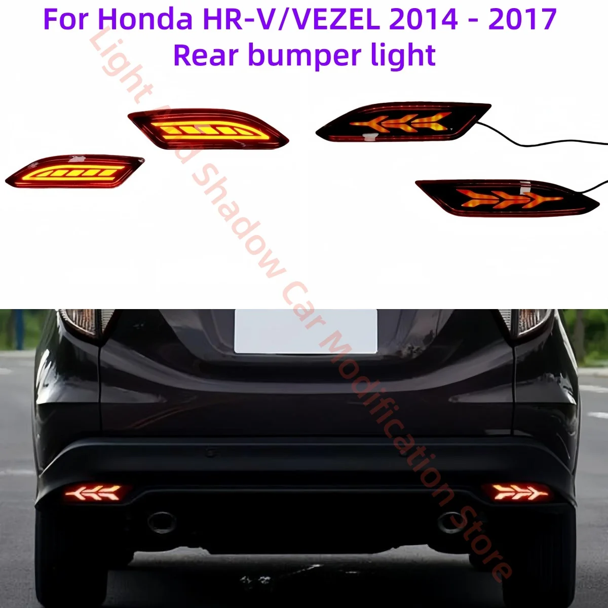 

Для Honda HR-V/VEZEL 2014-2017: Модифицированные задние бамперные фонари, стоп-сигналы, динамические указатели поворота, предупреждающие огни, противотуманные фары.