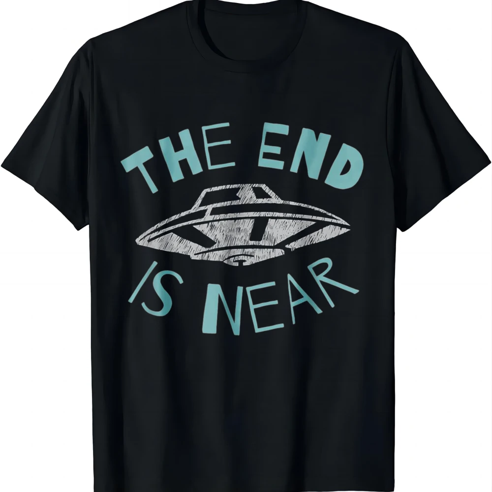 The End Is Near UFO Alien Invasion Funny Sci-Fi T-Shirt Vintage Clothes Tops Women Men Clothing Camiseta Streetwear