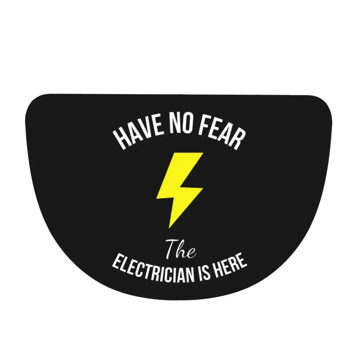 Have No Fear The Electrician Is Here Funny Job Soft Flannel Half Round Doormat Non Slip Bathroom Mat Absorbent Floor Carpet